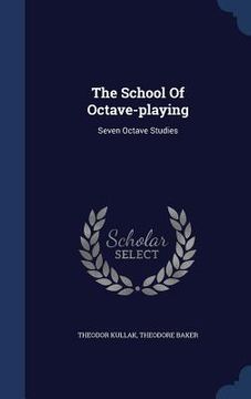 portada The School Of Octave-playing: Seven Octave Studies