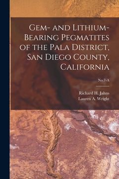 portada Gem- and Lithium-bearing Pegmatites of the Pala District, San Diego County, California; No.7-A (in English)