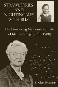 portada Strawberries and Nightingales with Buz: The Pioneering Mathematical Life of Ida Busbridge (1908-1988) (en Inglés)