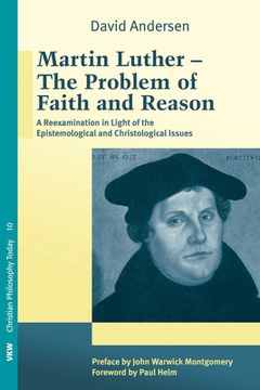 portada Martin Luther: The Problem with Faith and Reason (en Inglés)