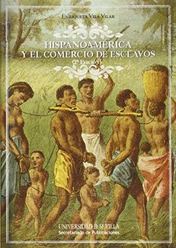 Hispanoamérica y el comercio de esclavos (2ª ed.) (Serie Historia y Geografía)