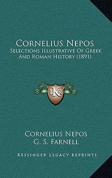 portada cornelius nepos: selections illustrative of greek and roman history (1891) (in English)