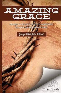 portada Amazing Grace: Messages on the Grace of God as Manifested in the Soul's Salvation and Enrichment