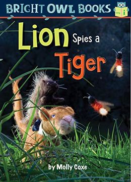 portada Lion Spies a Tiger: Long Vowel i (Bright owl Books, Long i) 