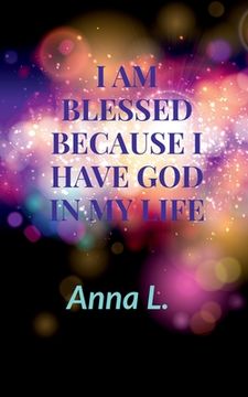 portada I am Blessed because i have God in my life (in English)