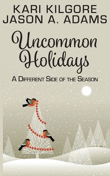 portada Uncommon Holidays: A Different Side of the Season (en Inglés)