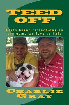 portada TEED OFF ... faith based reflections on the game we love to hate. (in English)