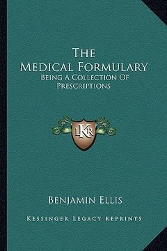 portada the medical formulary: being a collection of prescriptions (en Inglés)