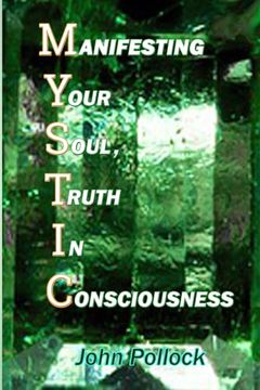 portada Mystic: Manifesting Your Soul, Truth in Consciousness (Bringing in the Light) (en Inglés)