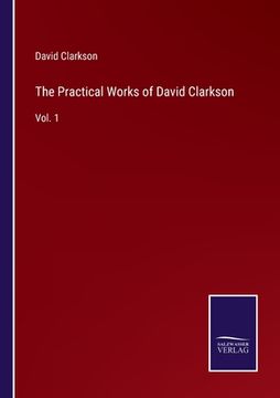 portada The Practical Works of David Clarkson: Vol. 1 