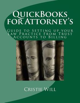 portada QuickBooks for Attorney's: Guide to Setting up your Law Practice From Trust Accounts to Billing (en Inglés)