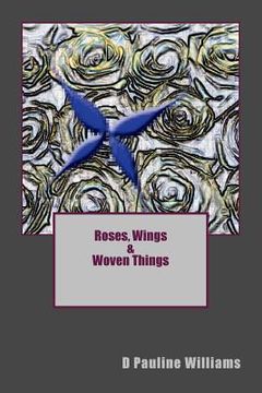 portada Roses, Wings & Woven Things (en Inglés)