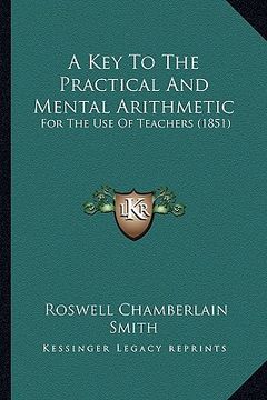 portada a key to the practical and mental arithmetic: for the use of teachers (1851)