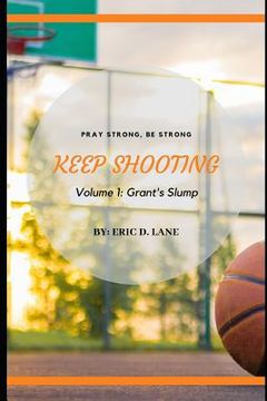 portada Keep Shooting: Grant's Slump (en Inglés)
