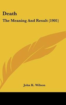 portada death: the meaning and result (1901) (en Inglés)