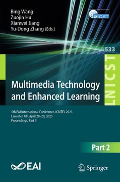 portada Multimedia Technology and Enhanced Learning: 5th Eai International Conference, Icmtel 2023, Leicester, Uk, April 28-29, 2023, Proceedings, Part II (en Inglés)