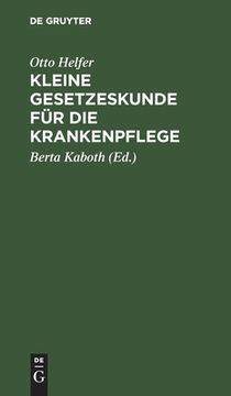 portada Kleine Gesetzeskunde fã â¼r die Krankenpflege (German Edition) [Hardcover ] (in German)