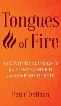portada Tongues of Fire: 40 Devotional Insights for Today's Church from the Book of Acts (en Inglés)