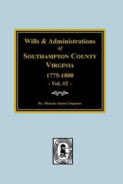 portada Southampton County, Virginia, 1775-1800, Wills and Administrations of. (en Inglés)