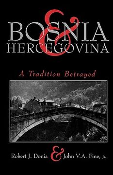 portada Bosnia and Hercegovina: A Tradition Betrayed (en Inglés)
