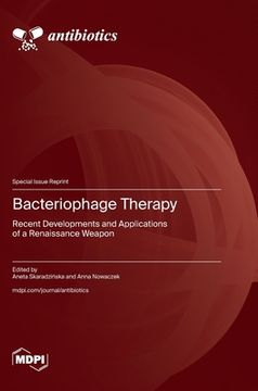 portada Bacteriophage Therapy: Recent Developments and Applications of a Renaissance Weapon (in English)