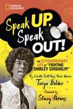 portada Speak up, Speak Out! The Extraordinary Life of Fighting Shirley Chisholm (en Inglés)