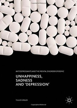 portada Unhappiness, Sadness and 'Depression': Antidepressants and the Mental Disorder Epidemic