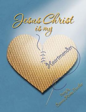 portada jesus christ is my heartmender (en Inglés)