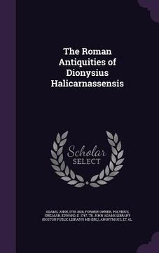 portada The Roman Antiquities of Dionysius Halicarnassensis (in English)