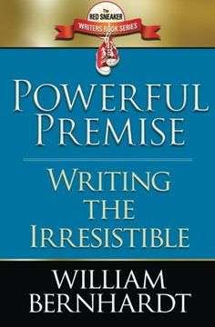 portada Powerful Premise: Writing the Irresistible: Volume 6 (Red Sneaker Writers Book Series) (in English)