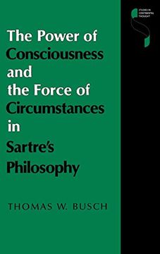portada The Power of Consciousness and the Force of Circumstances Insartre's Philosophy (en Inglés)