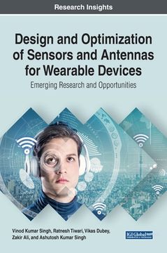 portada Design and Optimization of Sensors and Antennas for Wearable Devices: Emerging Research and Opportunities (en Inglés)