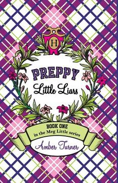 portada Preppy Little Liars: Book One in the Meg Little Series (en Inglés)