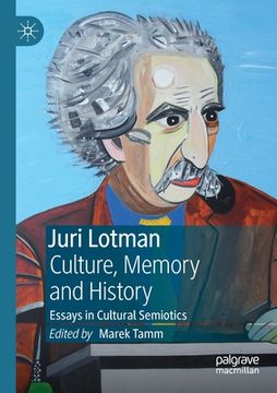 portada Juri Lotman - Culture, Memory and History: Essays in Cultural Semiotics (en Inglés)