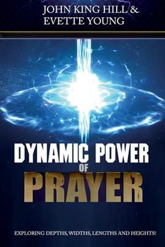portada Dynamic Power of Prayer: Exploring Depths, Widths, Lengths and Heights! (in English)