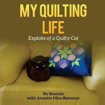 portada My Quilting Life: Exploits of a Quilty Cat (en Inglés)