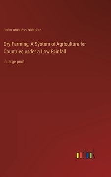 portada Dry-Farming; A System of Agriculture for Countries under a Low Rainfall: in large print 