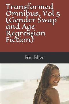 portada Transformed Omnibus, Vol 5 (Gender Swap and Age Regression Fiction) (in English)