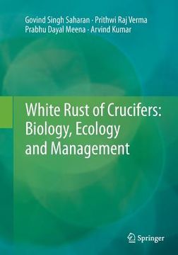 portada White Rust of Crucifers: Biology, Ecology and Management (en Inglés)