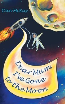 portada Dear Mum, I've gone to the Moon (in English)