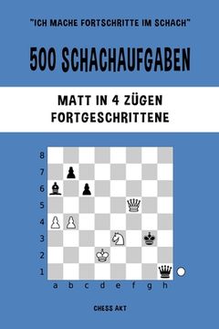 portada 500 Schachaufgaben, Matt in 4 Zügen, Fortgeschrittene (in German)