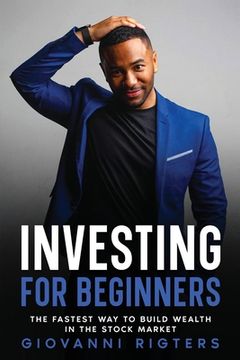 portada Investing for Beginners: The Fastest Way to Build Wealth in the Stock Market (en Inglés)