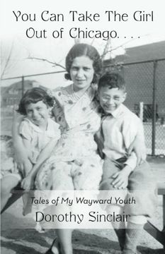 portada You can Take the Girl out of Chicago. Tales of my Wayward Youth (en Inglés)