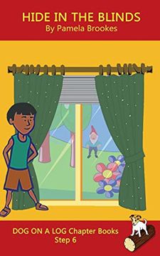 portada Hide in the Blinds Chapter Book: Systematic Decodable Books for Phonics Readers and Folks With a Dyslexic Learning Style: Volume 28 (Dog on a log Chapter Books) (in English)