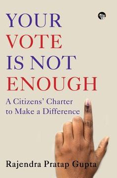 portada Your Vote Is Not Enough: A Citizens' Charter to Make a Difference (en Inglés)