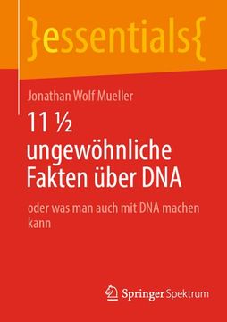 portada 11 1/2 Ungewöhnliche Fakten Über DNA: Oder Was Man Auch Mit DNA Machen Kann (en Alemán)