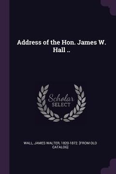 portada Address of the Hon. James W. Hall .. (in English)