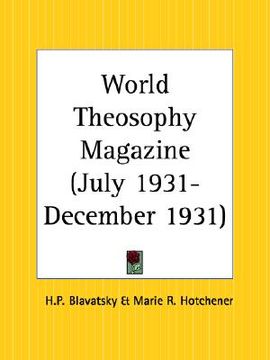 portada world theosophy magazine july 1931-december 1931 (en Inglés)