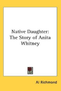 portada native daughter: the story of anita whitney (en Inglés)