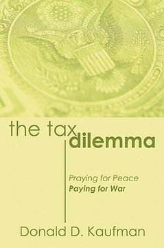 portada the tax dilemma: praying for peace, paying for war (en Inglés)